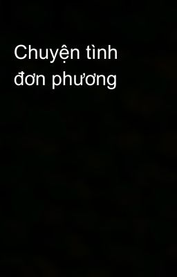 Chuyện tình đơn phương 