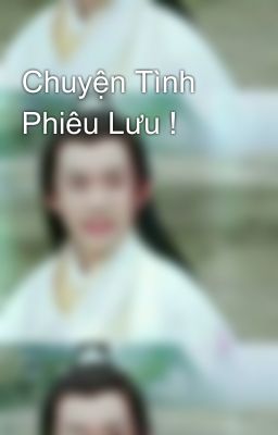 Chuyện Tình Phiêu Lưu !