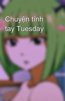 Chuyện tình tay Tuesday 