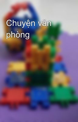 Chuyện văn phòng