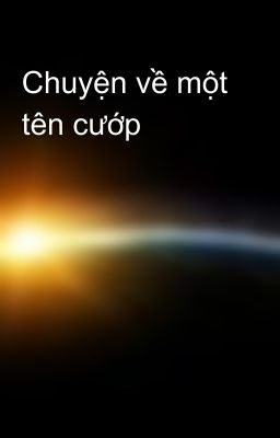 Chuyện về một tên cướp