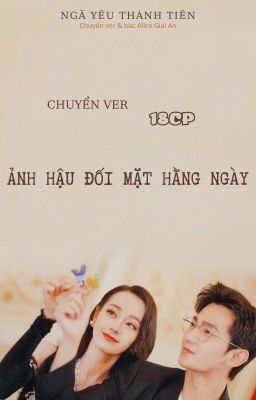 【CHUYỂN VER】【18CP】Ảnh hậu đối mặt hằng ngày - Ngã Yêu Thành Tiên