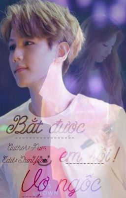 [Chuyển ver | BaekYeon] - Bắt được em rồi, vợ ngốc!