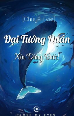 [Chuyển Ver] [Đam Mỹ - 🔞 - ShinWaka] Đại Tướng Quân Xin Dừng Bước!