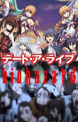 [Chuyển ver] Date a Live: Biohazard