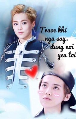 [Chuyển ver Lumin] Trước khi ngủ say, đừng nói yêu tôi!