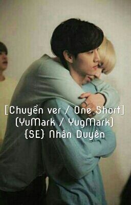 [Chuyển ver / One Short] (YuMark / YugMark) {SE} Nhân Duyên