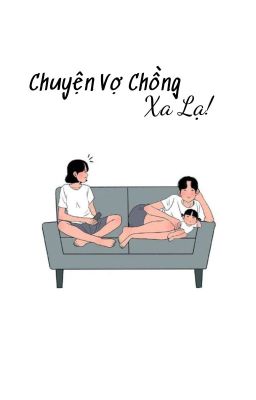 Chuyện Vợ Chồng Xa Lạ!