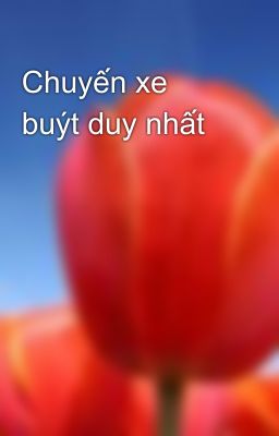 Chuyến xe buýt duy nhất