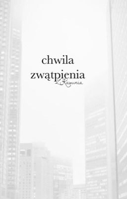 chwila zwątpienia // akiteru