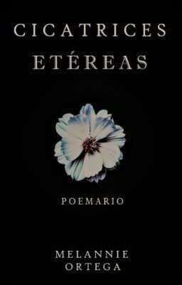 Cicatrices Etéreas ~ Colección de poemas   © 