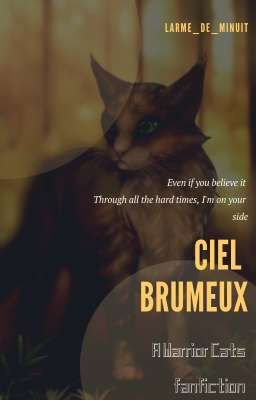 × Ciel Brumeux × [A Warrior Cats Fanfiction] 