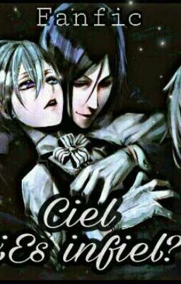 Ciel ¿Es infiel?