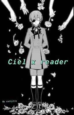 Ciel Phantomhive x Reader : Demon płaczący nad różą