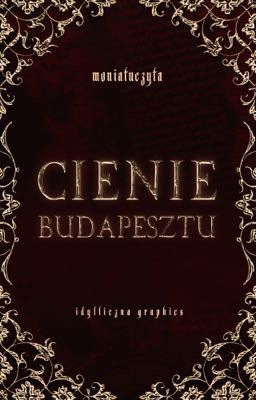 Cienie Budapesztu | TOM1| Fantasmagorie| 🧛🏼ZAKOŃCZONE🧛🏼 