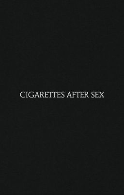 cigarettes after sex