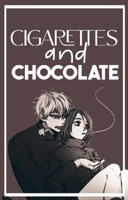 Cigarettes and Chocolate | SatoShoko