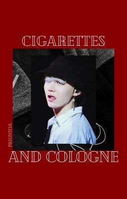 cigarettes and cologne | 【✔】