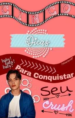 Cinco Dicas Para Conquistar Seu Crush - NoYu