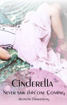 Cinderella never saw this one coming | deutsche Übersetzung