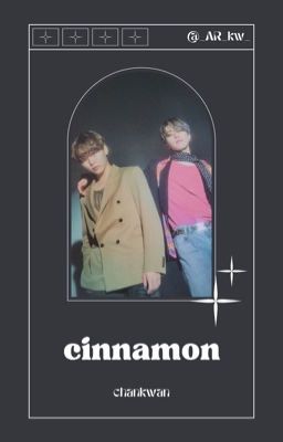 cinnamon / chankwan