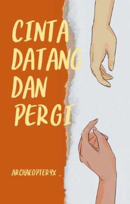 CINTA DATANG DAN PERGI