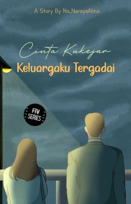 Cinta Kukejar, Keluargaku Tergadai