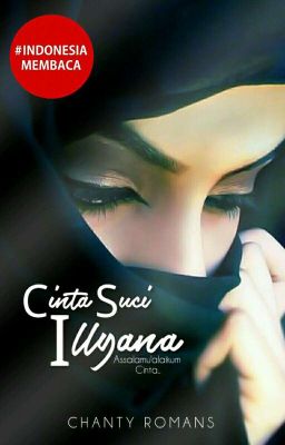 CINTA SUCI ILLYANA (TAMAT/TERBIT NOVEL)