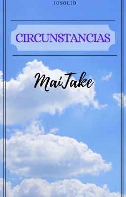 Circunstancias | MiTake