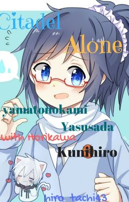 Citadel Alone [yasusada vers. + with horikawa kunihiro] (Slow Update)