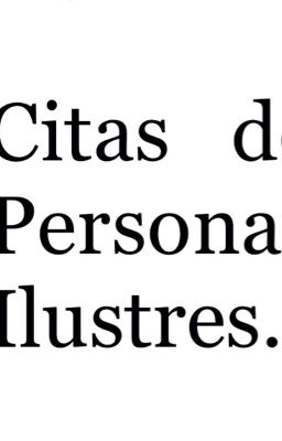 Citas De Personas Ilustres