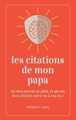 Citations de mon papa