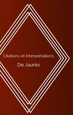 Citations et interprétations de Jaurès 