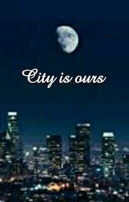 City is ours