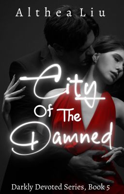 City Of The Damned (Darkly Devoted Series, Book 5)