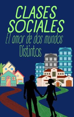 Clases Sociales; El Amor de Dos Mundos Distintos