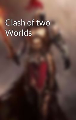 Clash of two Worlds