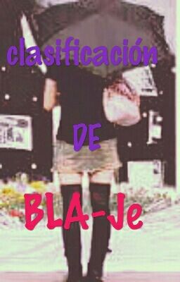 💜CLASIFICACIÓN DE BLA-JE