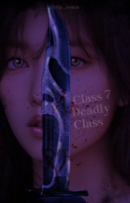 CLASS 7: DEADLY CLASS  ;; NCT 127