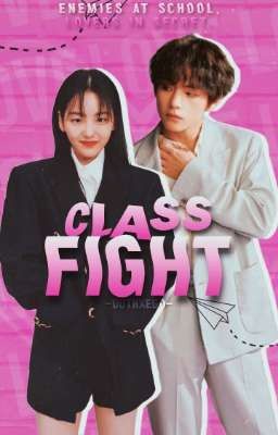 Class Fight | Taehyung y tú |