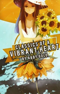 Classics Of A Vibrant Heart(Wattys2016)