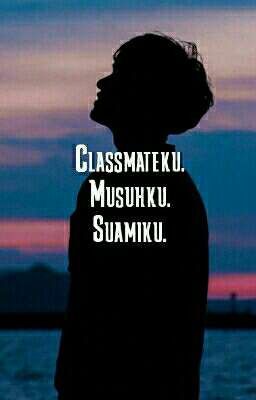 Classmateku, musuhku, suamiku