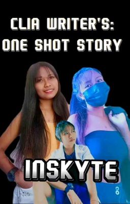 CLIA WRITER'S : ONE SHOT STORY By Inskyte (COMPLETE) ✔️