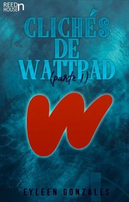 Clichés de Wattpad (#1)✔️