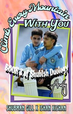 Climb Every Mountain, With You (Shubman Gill x Ishan Kishan)