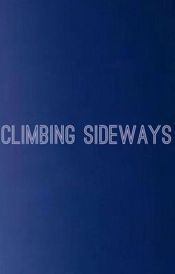 Climbing Sideways (The Beginning)