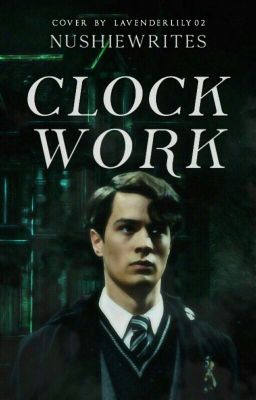 Clockwork [Tom Riddle]