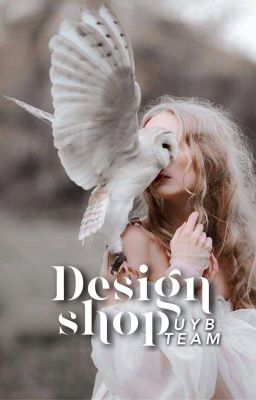 [CLOSE - Đợt 2 ] •DESIGN SHOP• 