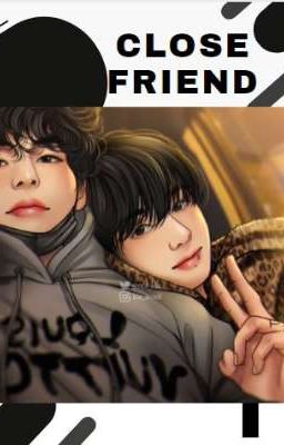 Close Friend / Taekook 