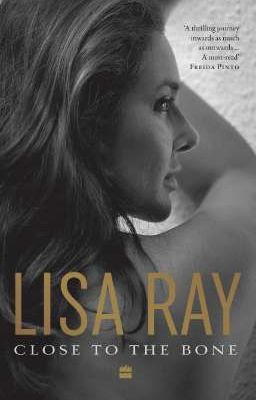 Close to the bone - Lisa Ray